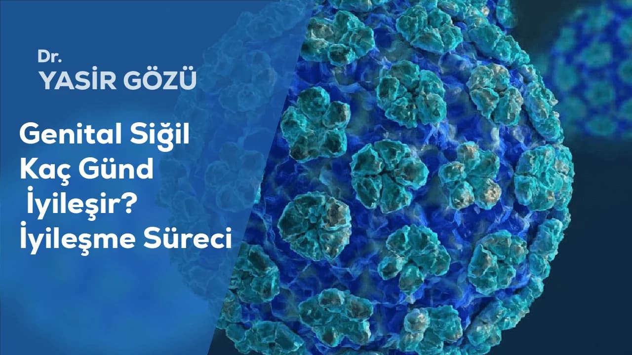 genital siğil kaç günde iyileşir