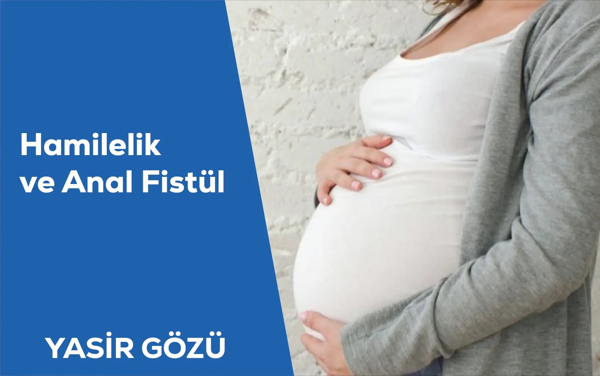 Anal Fistula During Pregnancy: Symptoms, Risks, and Safe Treatment Options