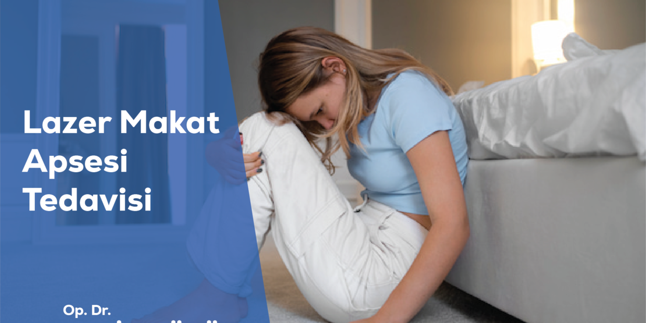 Lazer ile Makat Apsesi Tedavisi