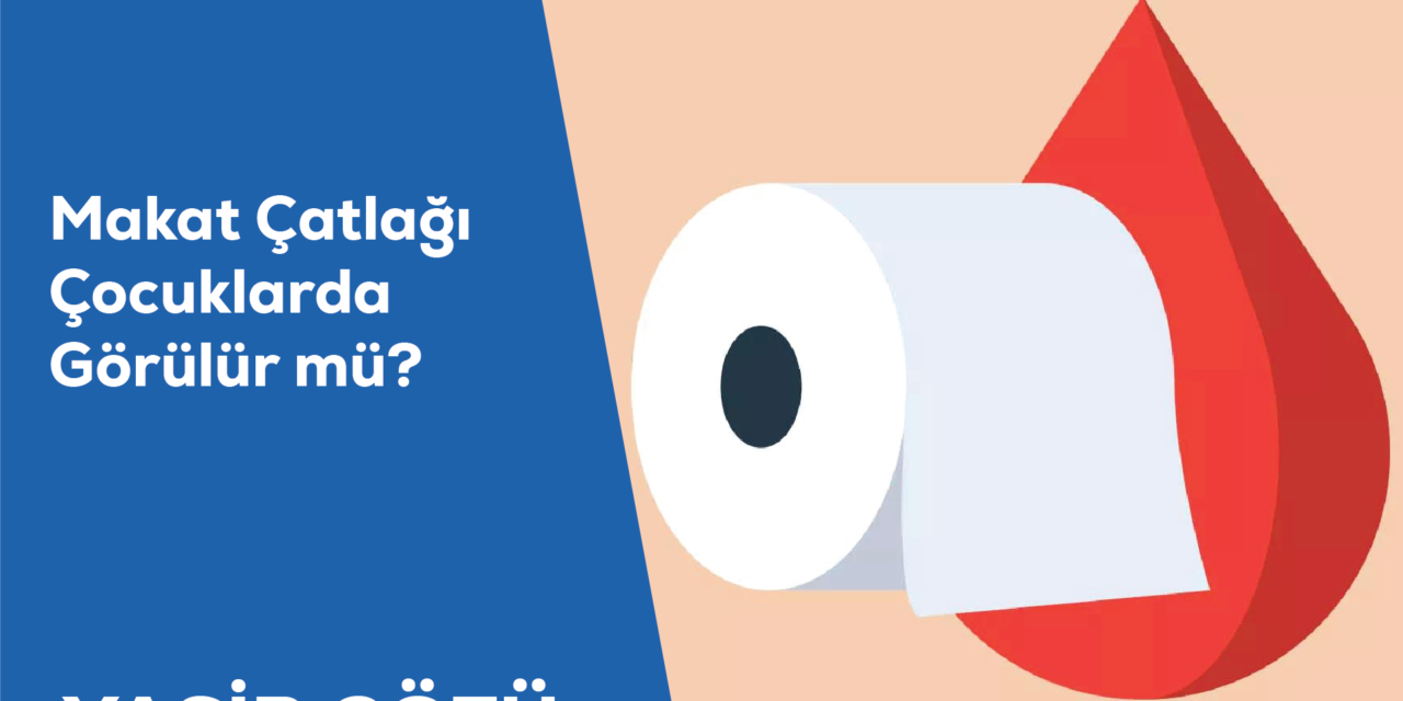 Makat Çatlağı Çocuklarda Görülür mü?
